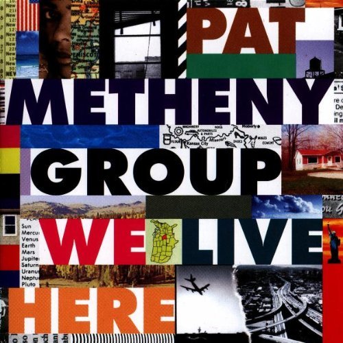 Pat Metheny Group/We Live Here
