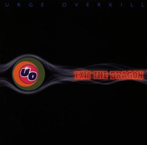 URGE OVERKILL/EXIT THE DRAGON