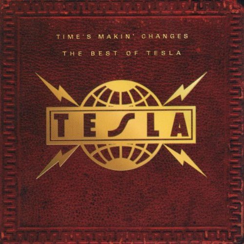 Tesla/Time's Makin' Changes-Best Of