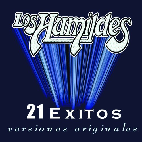 Los Humildes/21 Exitos Versiones Originales