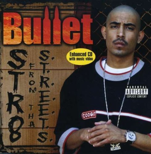 Bullet/Str8 From Tha S.T.R.E.E.T.S.@Explicit Version/Enhanced Cd