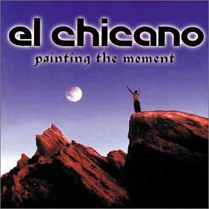 El Chicano/Painting The Moment
