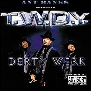Ant Banks & T.W.D.Y./Derty Werk (Explicit Version)@Explicit Version