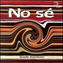 No Se/Quelle Aventure