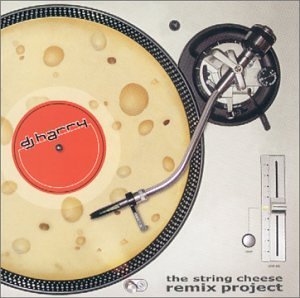Dj Harry/String Cheese Remix Project