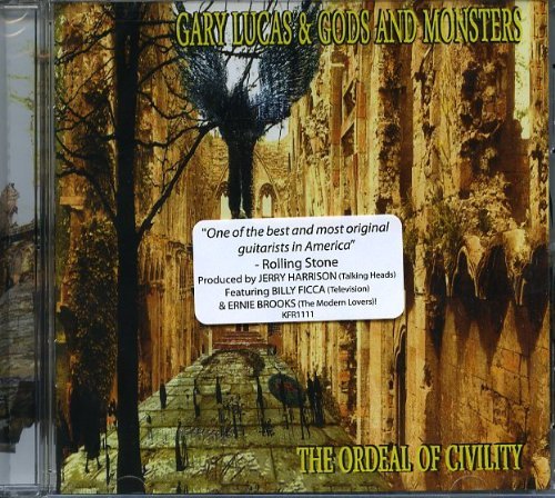 Gary Lucas & God & Monsters/Ordeal Of Civility
