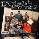 Northeast Groovers/Straight From The Basement