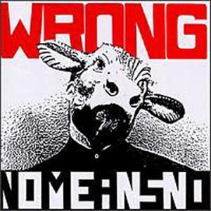 Nomeansno/Wrong