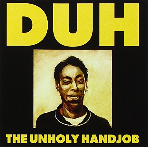 Duh/Unholy Handjob