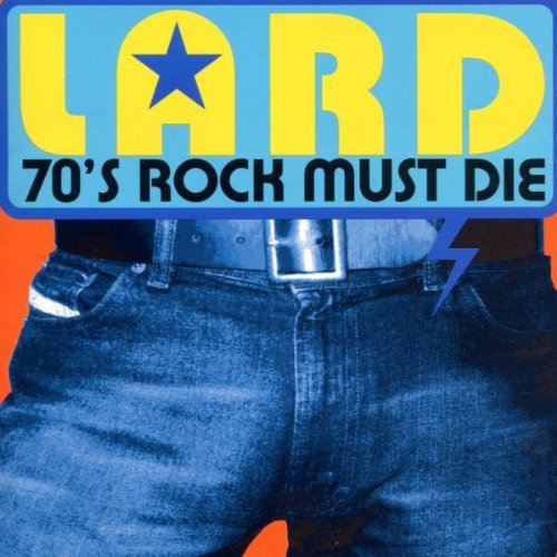 Lard/70's Rock Must Die Ep