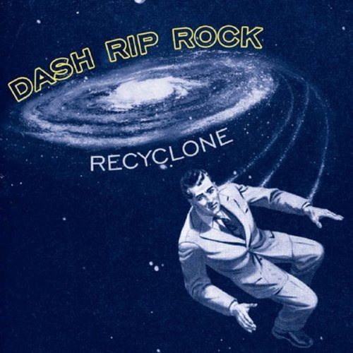 Dash Rip Rock/Re-Cyclone