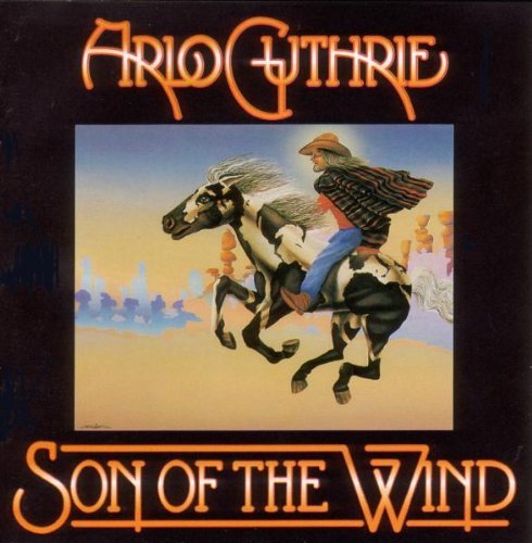 Arlo Guthrie Son Of The Wind 