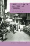 Rajnarayan Chandavarkar Imperial Power And Popular Politics Class Resistance And The State In India 1850 19 