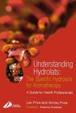 Len Price Understanding Hydrolats The Specific Hydrosols For Aromatherapy A Guide 