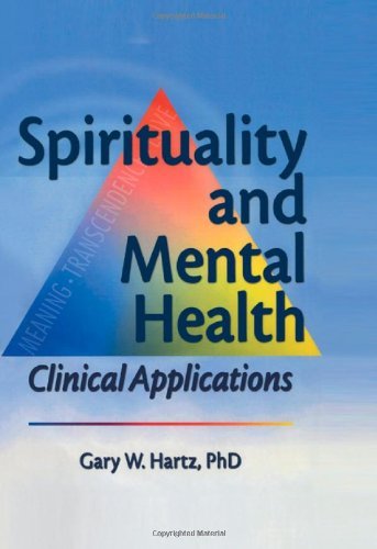 Gary W. Hartz Spirituality And Mental Health Clinical Applications 