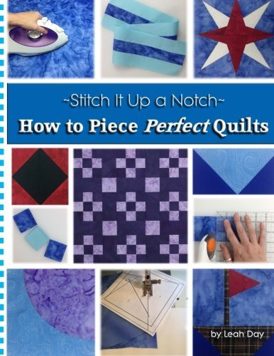 Leah C. Day How To Piece Perfect Quilts 