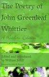 John Greenleaf Whittier The Poetry Of John Greenleaf Whittier A Reader's Edition 