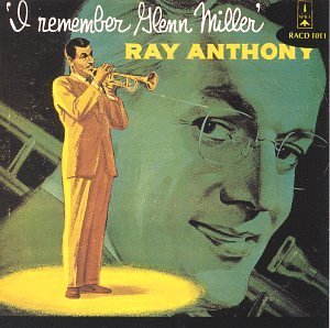 ANTHONY,RAY/I REMEMBER GLENN MILLER
