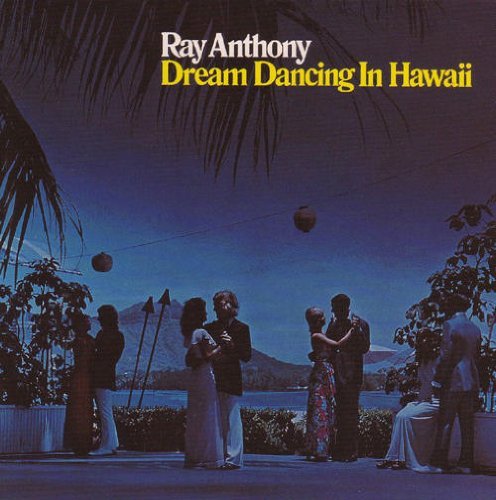 Ray & His Orchestra Anthony Dream Dancing In Hawaii 