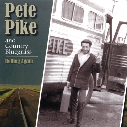 Pete & Country Bluegrass Pike/Rolling Again