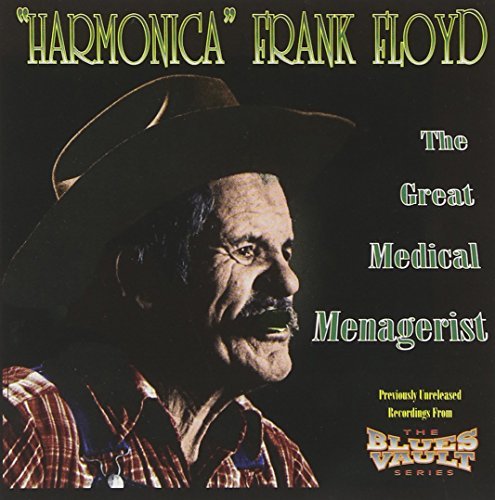Frank Harmonica Floyd/Great Medical Menagerist