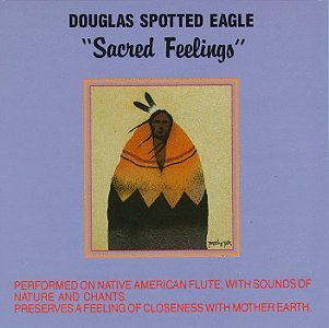 SPOTTED EAGLE,DOUGLAS/SACRED FEELINGS