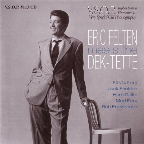 Eric Felten/Eric Felten Meets The Dek-Tett