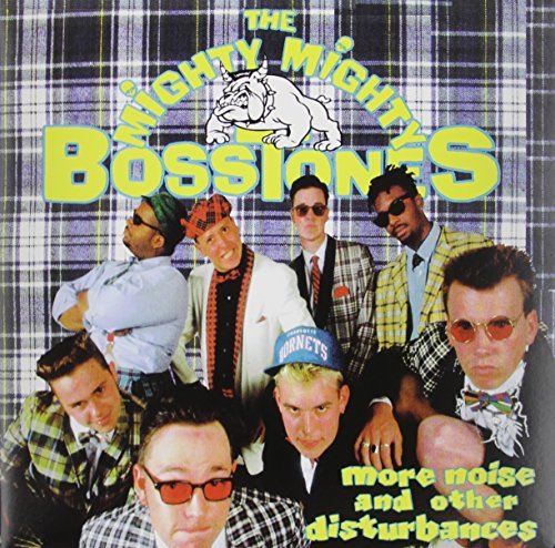 Mighty Mighty Bosstones/More Noise & Other Disturbance@More Noise & Other Disturbance