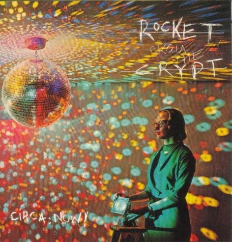 Rocket From The Crypt/Circa: Now!