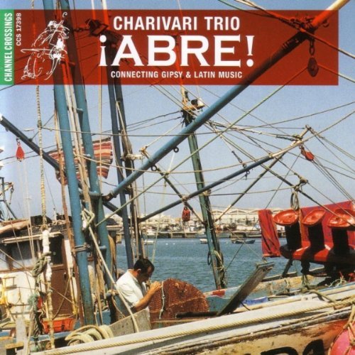 Charivari Trio/Abre!-Connecting Gypsy & Latin