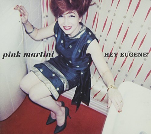 Pink Martini/Hey Eugene!