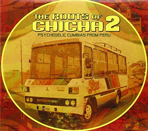 Roots Of Chicha 2 Psychedelic Roots Of Chicha 2 Psychedelic 