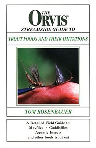 Tom Rosenbauer Orvis Streamside Guide To Trout Foods And Thei The 