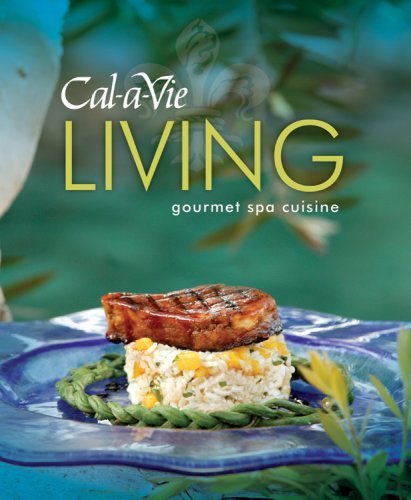 Favorite Recipes Press Cal A Vie Living Gourmet Spa Cuisine 