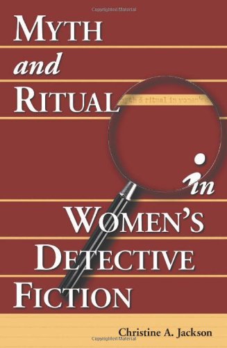 Christine A. Jackson/Myth and Ritual in Women's Detective Fiction