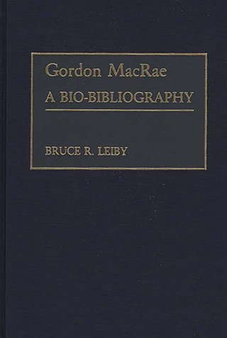 Bruce R. Leiby Gordon Macrae A Bio Bibliography 