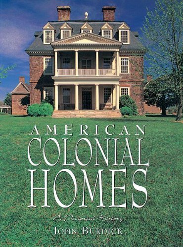 John Burdick American Colonial Homes A Pictorial History 