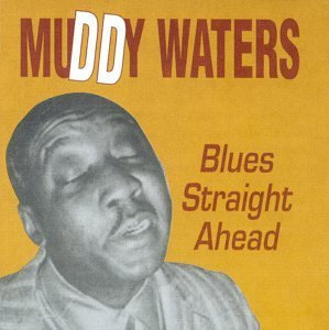 Muddy Waters/Blues Straight Ahead