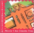 Latinismo/Mexico Y Sus Grandes Trios