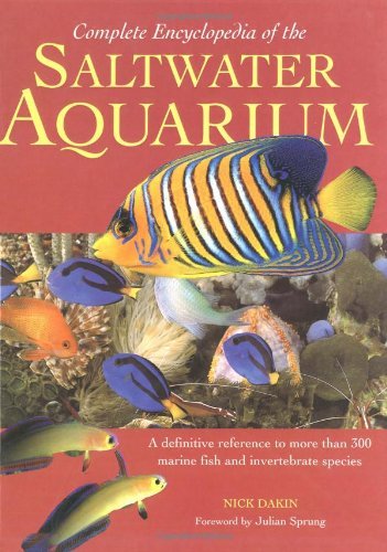 Nick Dakin Complete Encyclopedia Of The Saltwater Aquarium 