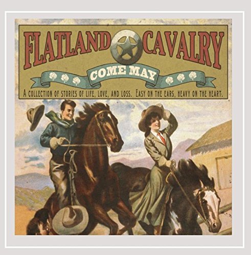 Flatland Cavalry/Come May