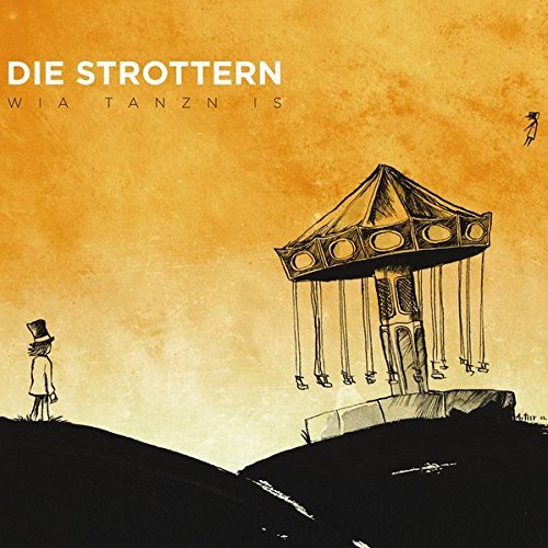 Die Strottern/Wia Tanzn Is