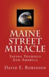 David E. Robinson Maine Street Miracle Saving Yourself And America 