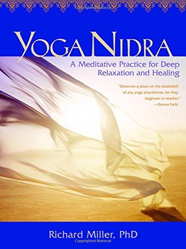 Richard Miller Yoga Nidra The Meditative Heart Of Yoga [with Cd] 