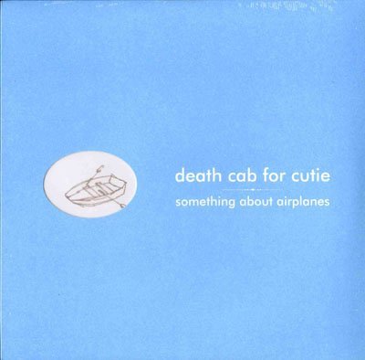 DEATH CAB FOR CUTIE/SOMETHING ABOUT AIRPLANES