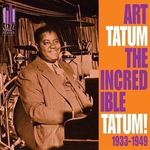 TATUM,ART/INCREDIBLE TATUM! 1933-49