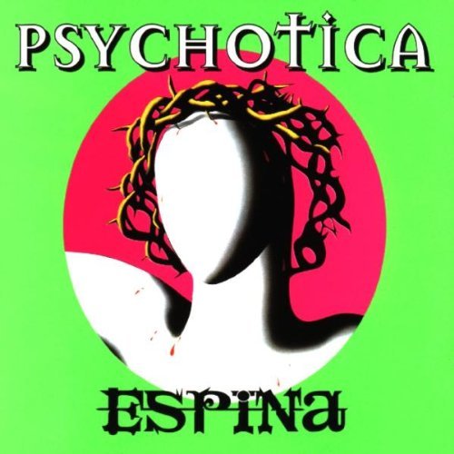PSYCHOTICA/ESPINA