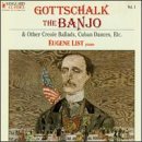 L.M. Gottschalk Vol. 1 Banjo Dying Poet Souven List*eugene (pno) 