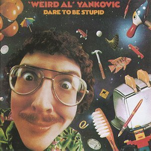 YANKOVIC,WEIRD AL/DARE TO BE STUPID