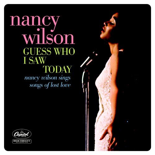 Nancy Wilson/Guess Who I Saw Today